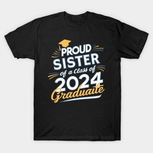 Proud Sister Class Of 2024 Graduation Graduate Men Dad T-Shirt